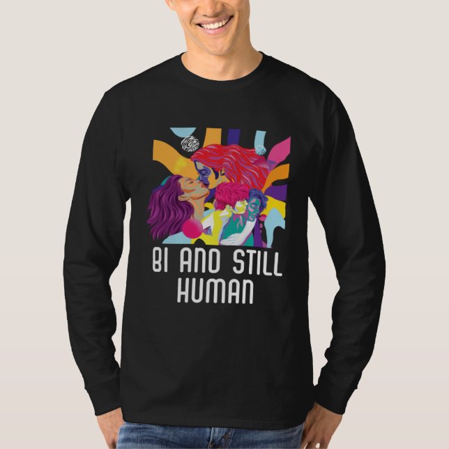 Bi And Still Human Bisexual Rainbow Pride Bisexual T-Shirt (Vorderseite)
