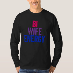 Bi Ehefrau Energie Bisexueller Stolz Bisexuelle Fl T-Shirt
