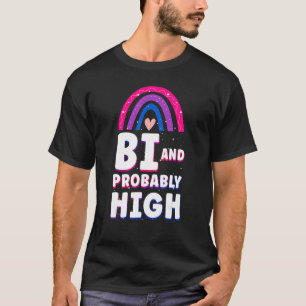 Bi-Pride-Flag Bi und wahrscheinlich hoch T-Shirt