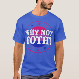 Bi Prix, warum nicht beides lustige Bisexuelle LGB T-Shirt