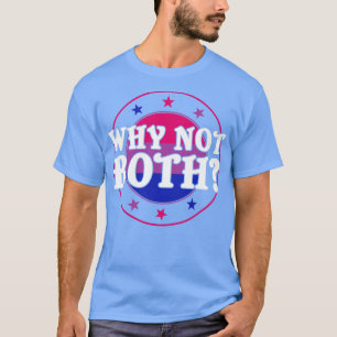 Bi Stolz Warum nicht beides Lustige Bisexuelle LGB T-Shirt