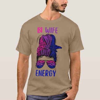 Bi Wife Energy LGBTQ Support Wife Mom Leopard Mess T-Shirt