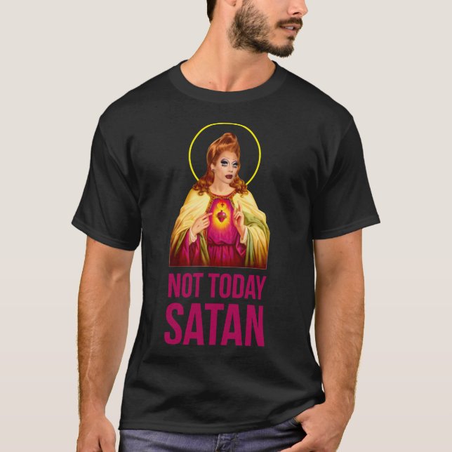 Bianca Del Rio Not Today Satan - Rupaul&x27;s Drag T-Shirt (Vorderseite)