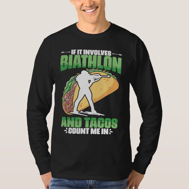 Biathlon And Tacos Skiing Shooting Ski Sport Biath T-Shirt (Vorderseite)