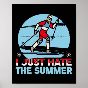 Biathlon I just Hass the Summer Cross Country Skie Poster