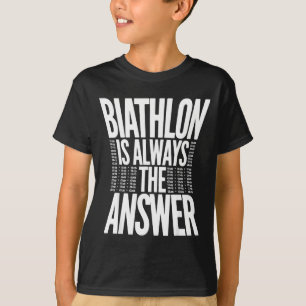 Biathlon ist immer die Antwort lustiger Biathlon T-Shirt