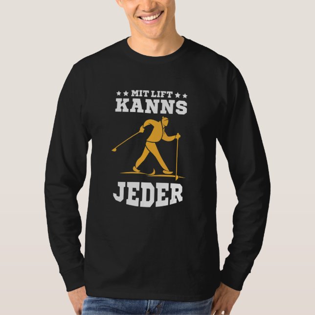 Biathlon Mit Lift Kanns Jeder Cross Country Skier T-Shirt (Vorderseite)