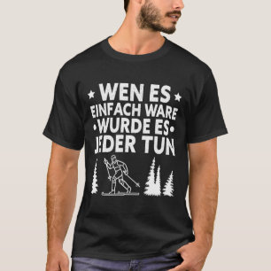 Biathlon, wenn es einfach wäre, würde es jeder tun T-Shirt