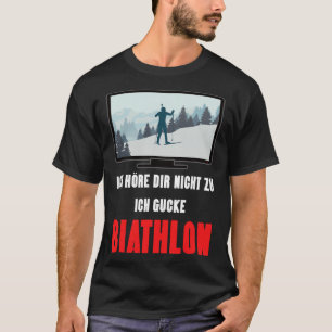 Biathlon Winter Sport Design Sprichwort Ski Skier T-Shirt