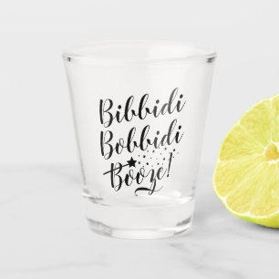 Bibbidi Bobbidi Booze Lustiger Spruch Schnapsglas