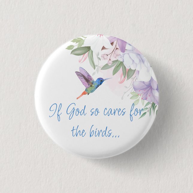 Bibel-Inspirierter Spruch   Blumen Kolibri Vogel Button (Vorderseite)