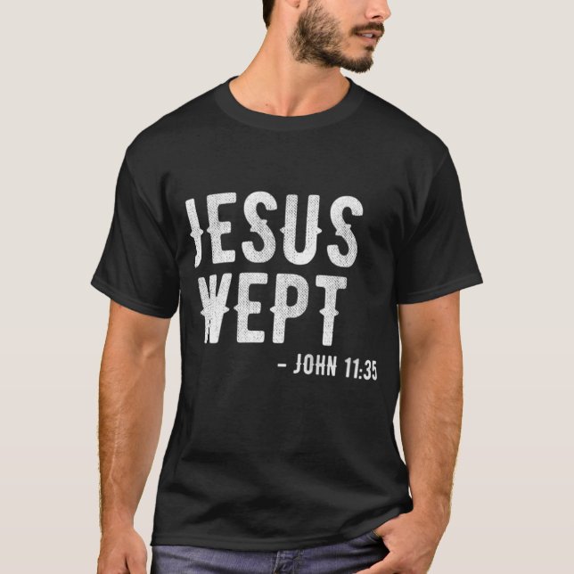 Bibel Jesus Wept Evangelium Johannes Jesus T-Shirt (Vorderseite)