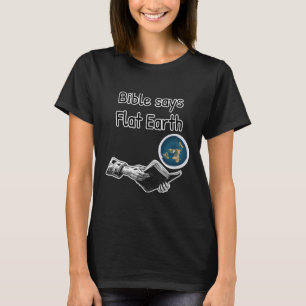Bibel sagt Flat Earth Flat Earther T-Shirt