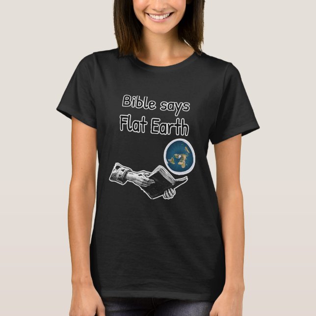 Bibel sagt Flat Earth Flat Earther T-Shirt (Vorderseite)