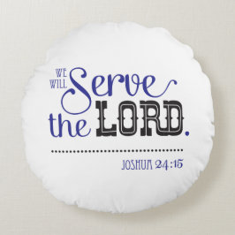 Bibel-Schrift Joshua 24:15 mir und meinem Haus Rundes Kissen