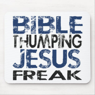 Bibel Thumping Jesus Freak Mousepad
