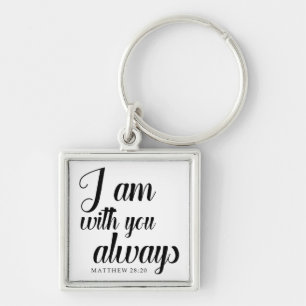 Bibel Vers i bin mit Ihnen immer christlich Schlüsselanhänger
