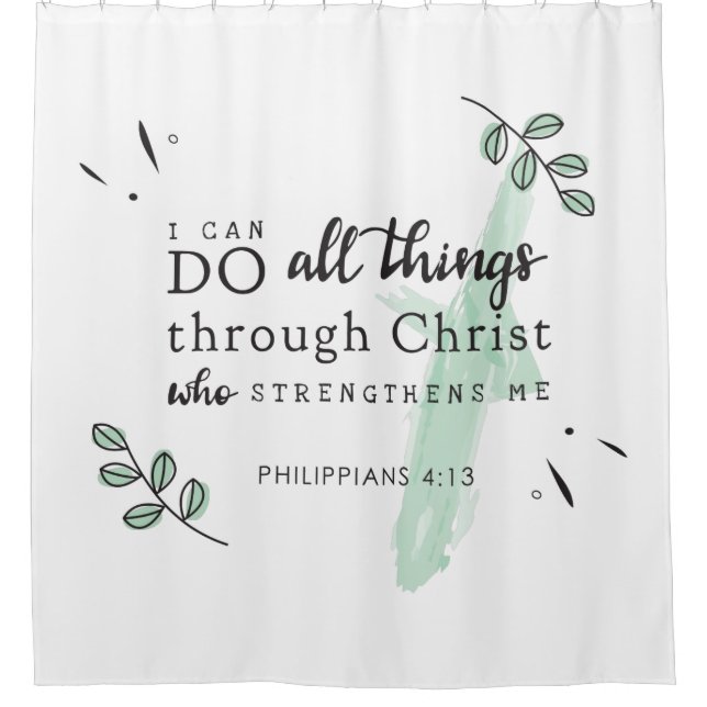 Bibel Verse Philippians 4:13 Duschvorhang (Vorderseite)