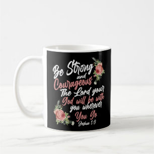 Bibel Verse sei stark und mutig der Herr, dein Her Kaffeetasse