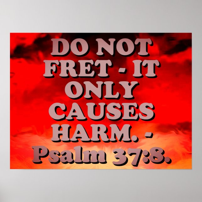 Bibelverse aus Psalm 37:8. Poster (Vorne)