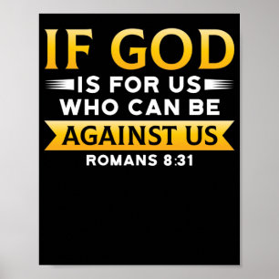 Bibelverse, wenn Gott für uns ist, der dagegen sei Poster