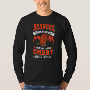 Biber lösen die meisten meiner Probleme beaver T-Shirt