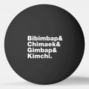 Bibimbap & Chimaek & Gimbap & Kimchi. Koreanische  Tischtennisball