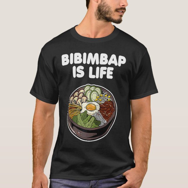 Bibimbap Is Life Korean Food Rice Kimchi Gochujang T-Shirt (Vorderseite)