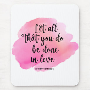 Bible alles in Liebe 1 Korinther 16:4 Mousepad