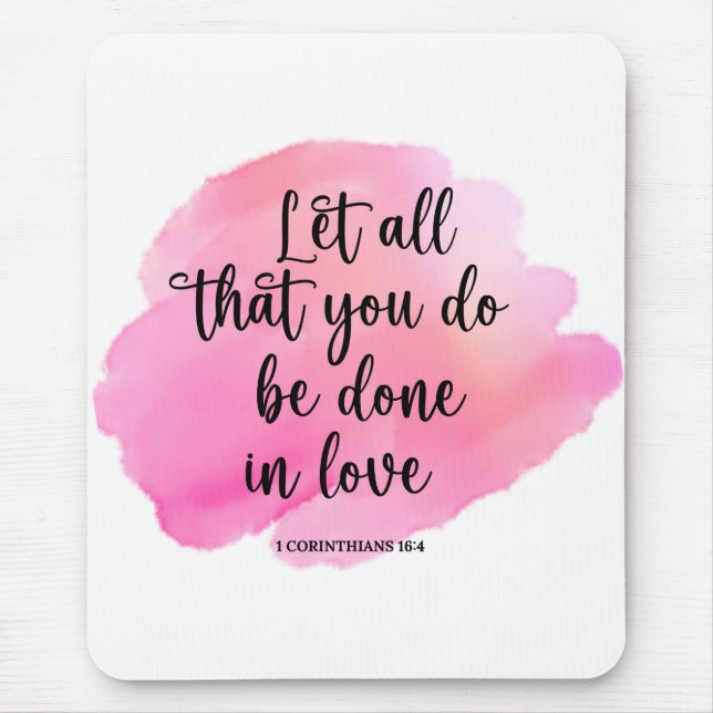 Bible alles in Liebe 1 Korinther 16:4 Mousepad (Vorne)