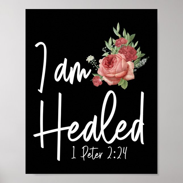 Bible Verse I Bin heilt 1 Peter 2:24 Rose Blume Poster (Vorne)