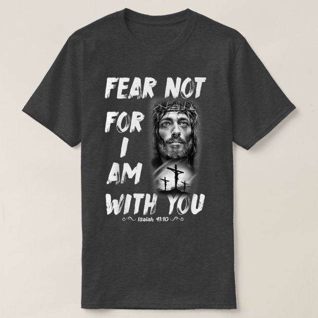 Bible Verse Isaiah 41 10 Jesus Christlich Faith T- T-Shirt (Design vorne)