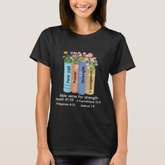 Bible verse of strength , Floral Book Lover faith T-Shirt (Vorderseite)