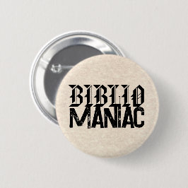 BiblioManiac Buchliebhaber in lustigen Schriften Button