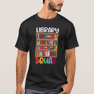 Bibliophile Bookworm Book Librarian Library Squad T-Shirt