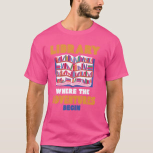 Bibliothek, in der die Abenteuer beginnen T-Shirt