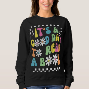 Bibliothek Lesen ist ein guter Tag Sweatshirt