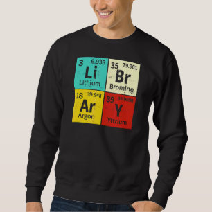 Bibliothek Periodische Tabellenbibliothek Lesen vo Sweatshirt