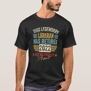 Bibliothekar erledigt 2022 nicht mehr mein Problem T-Shirt