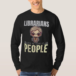 Bibliothekare sind meine Art von Menschen T-Shirt