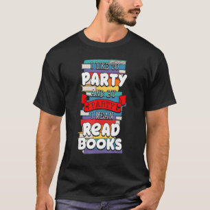Bibliothekarisches Party Buchleser Bibliothecary B T-Shirt