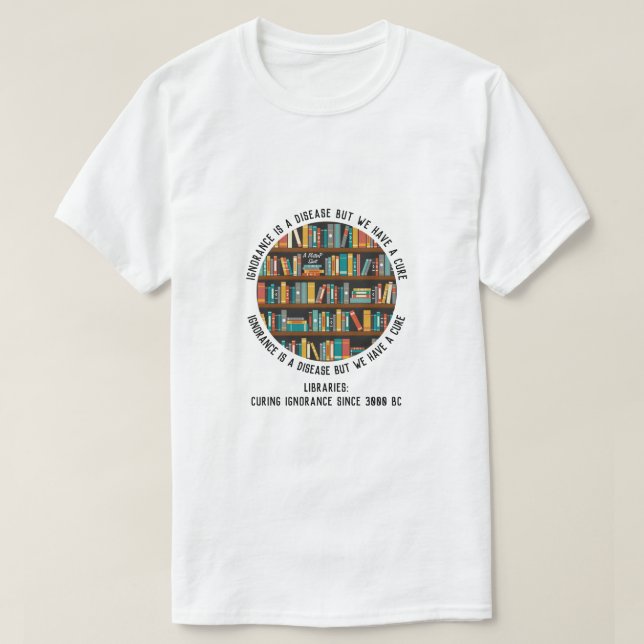 Bibliotheken heilen Unwissenheit - Ein MisterP-Shi T-Shirt (Design vorne)