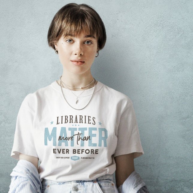 Bibliotheken sind wichtiger als je zuvor T - Shirt (Von Creator hochgeladen)