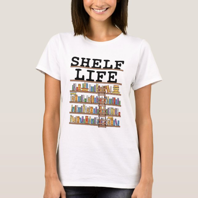 Bibliotheksassistent für Shelf Life T-Shirt (Vorderseite)