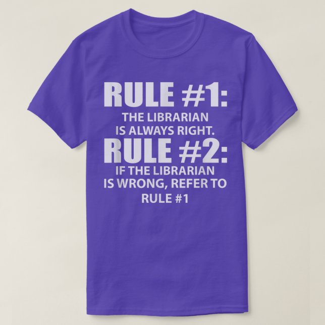 Bibliotheksregeln Bibliothekar ist immer richtig l T-Shirt (Design vorne)