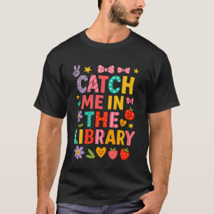 Bibliotheksschul-Lesesaal Fang mich in der Bibliot T-Shirt
