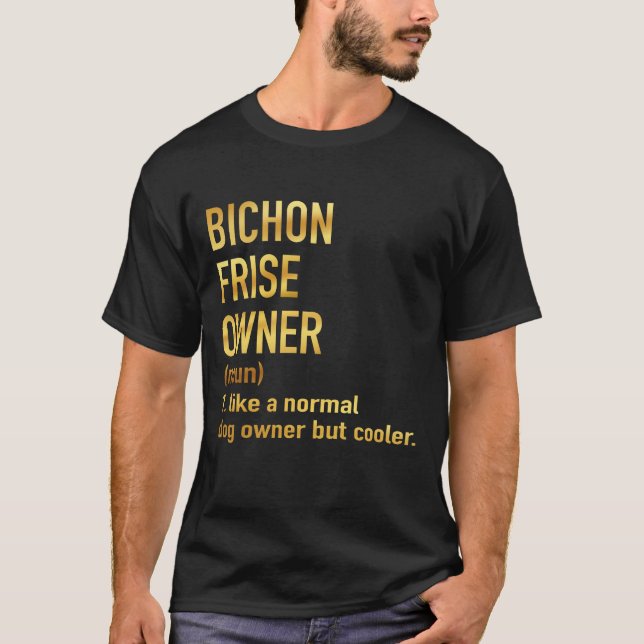Bichon frise Besitzer wie ein normaler Hundebesitz T-Shirt (Vorderseite)