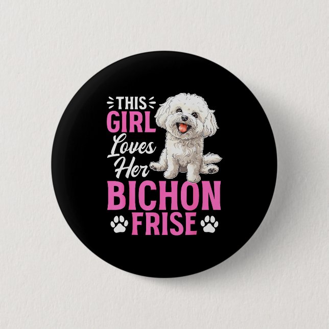 Bichon Frise Dog Breed This Girl Loves Her Bichon  Button (Vorderseite)