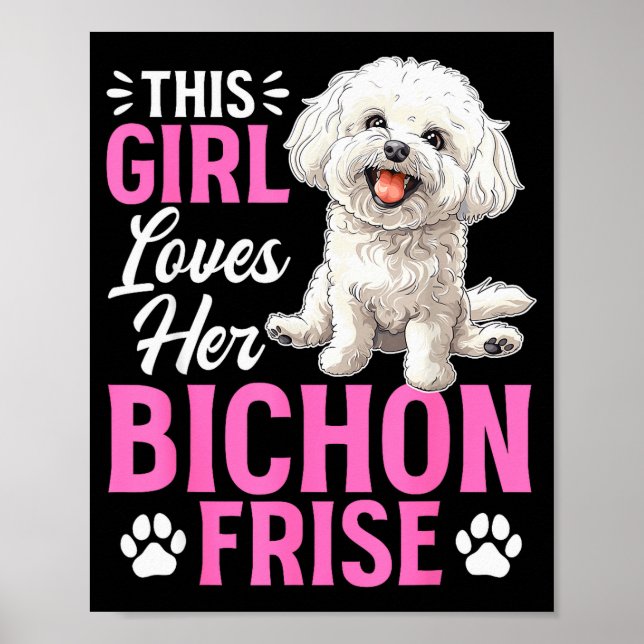 Bichon Frise Dog Breed This Girl Loves Her Bichon  Poster (Vorne)