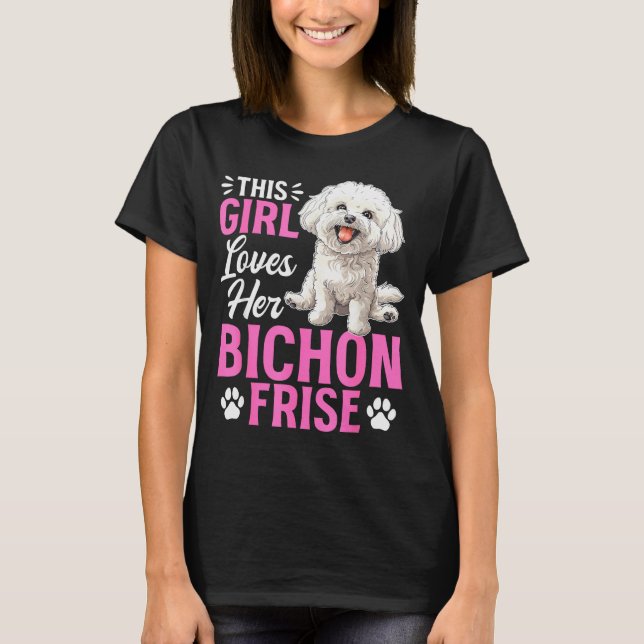 Bichon Frise Dog Breed This Girl Loves Her Bichon  T-Shirt (Vorderseite)